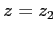 $z=z_2$