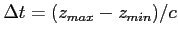 $ \Delta t = (z_{max} - z_{min}) / c$
